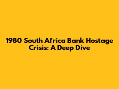 1980 South Africa Bank Hostage Crisis: A Deep Dive