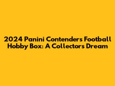 2024 Panini Contenders Football Hobby Box: A Collector's Dream