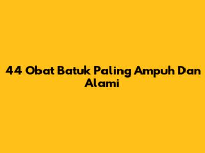 44 Obat Batuk Paling Ampuh Dan Alami