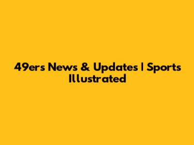 49ers News & Updates | Sports Illustrated