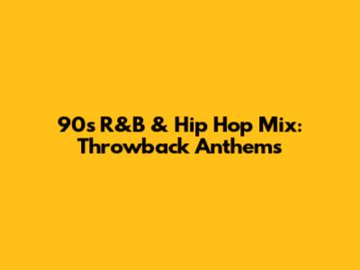 90s R&B & Hip Hop Mix: Throwback Anthems