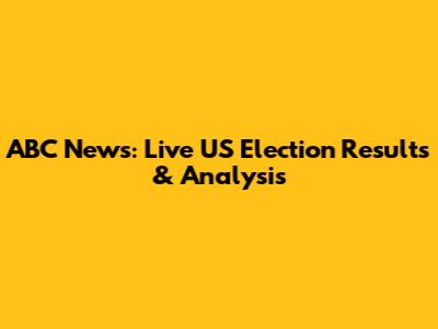 ABC News: Live US Election Results & Analysis