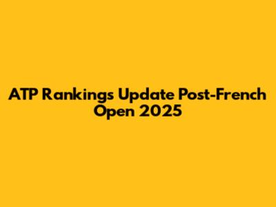 ATP Rankings Update Post-French Open 2025