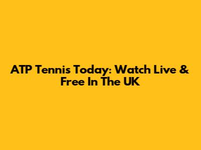 ATP Tennis Today: Watch Live & Free In The UK