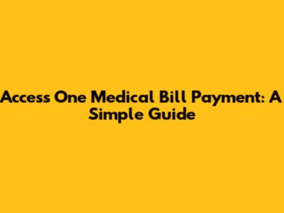 Access One Medical Bill Payment: A Simple Guide