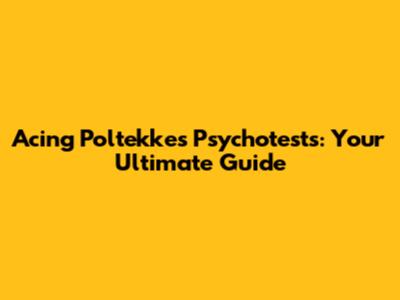 Acing Poltekkes Psychotests: Your Ultimate Guide