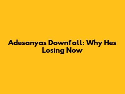 Adesanya's Downfall: Why He's Losing Now