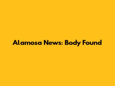 Alamosa News: Body Found