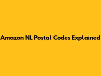 Amazon NL Postal Codes Explained