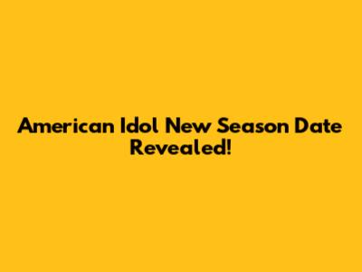 American Idol New Season Date Revealed!