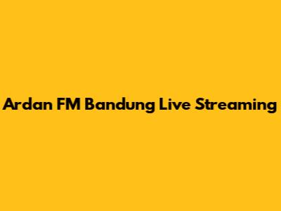 Ardan FM Bandung Live Streaming