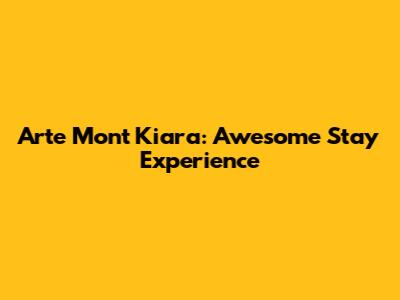 Arte Mont Kiara: Awesome Stay Experience