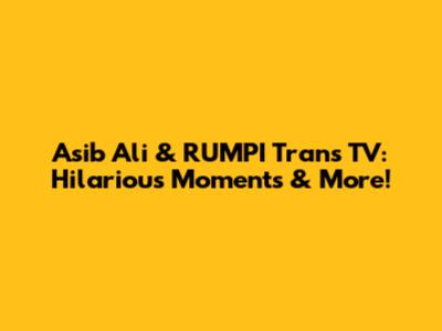 Asib Ali & RUMPI Trans TV: Hilarious Moments & More!