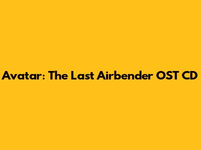 Avatar: The Last Airbender OST CD