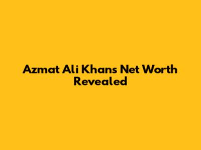 Azmat Ali Khan's Net Worth Revealed