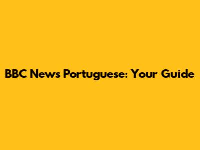 BBC News Portuguese: Your Guide