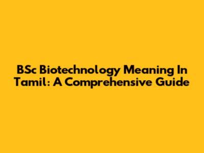 BSc Biotechnology Meaning In Tamil: A Comprehensive Guide