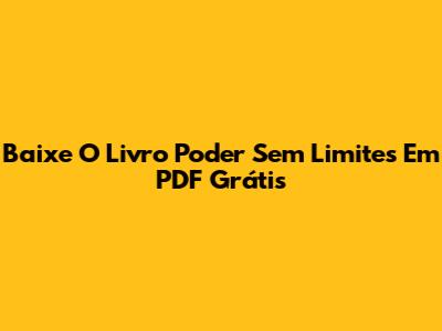 Baixe O Livro Poder Sem Limites Em PDF Grátis