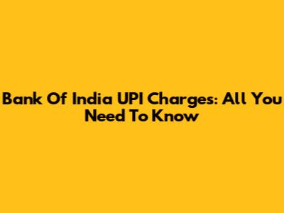 Bank Of India UPI Charges: All You Need To Know