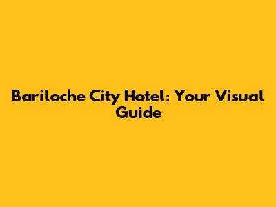 Bariloche City Hotel: Your Visual Guide