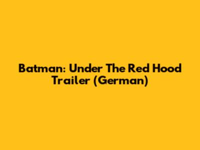Batman: Under The Red Hood Trailer (German)