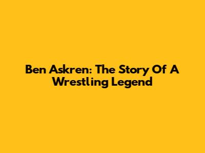 Ben Askren: The Story Of A Wrestling Legend