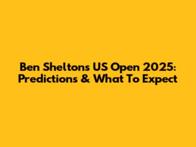 Ben Shelton's US Open 2025: Predictions & What To Expect