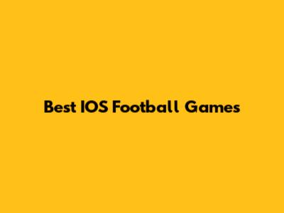 Best IOS Football Games