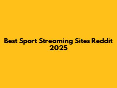 Best Sport Streaming Sites Reddit 2025