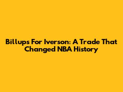 Billups For Iverson: A Trade That Changed NBA History
