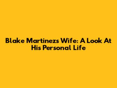 Blake Martinez's Wife: A Look At His Personal Life