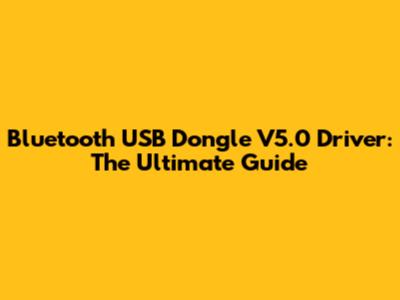 Bluetooth USB Dongle V5.0 Driver: The Ultimate Guide