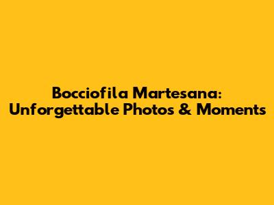Bocciofila Martesana: Unforgettable Photos & Moments