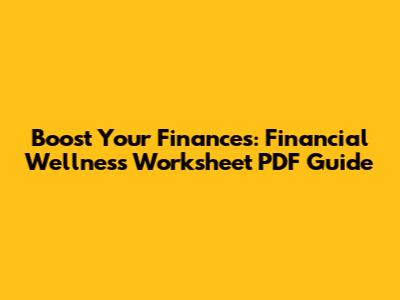 Boost Your Finances: Financial Wellness Worksheet PDF Guide
