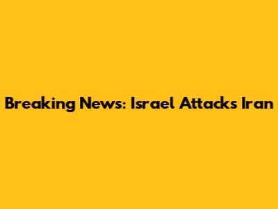 Breaking News: Israel Attacks Iran