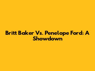 Britt Baker Vs. Penelope Ford: A Showdown