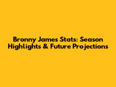 Bronny James Stats: Season Highlights & Future Projections