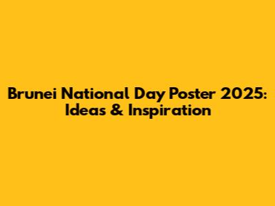 Brunei National Day Poster 2025: Ideas & Inspiration