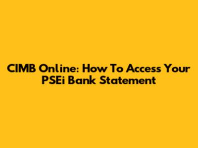 CIMB Online: How To Access Your PSEi Bank Statement