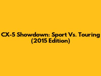 CX-5 Showdown: Sport Vs. Touring (2015 Edition)