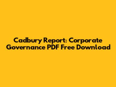 Cadbury Report: Corporate Governance PDF Free Download