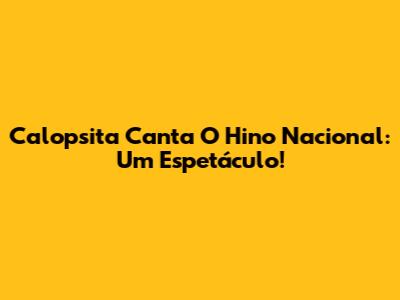 Calopsita Canta O Hino Nacional: Um Espetáculo!