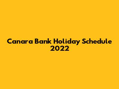 Canara Bank Holiday Schedule 2022