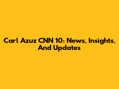 Carl Azuz CNN 10: News, Insights, And Updates