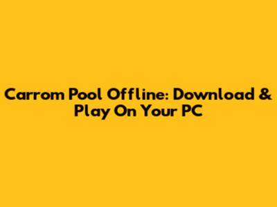 Carrom Pool Offline: Download & Play On Your PC