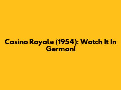 Casino Royale (1954): Watch It In German!