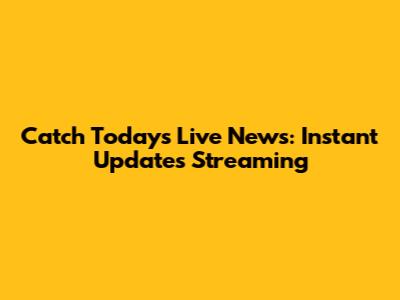 Catch Today's Live News: Instant Updates Streaming