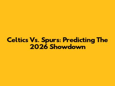 Celtics Vs. Spurs: Predicting The 2026 Showdown