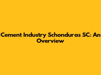 Cement Industry Schonduras SC: An Overview