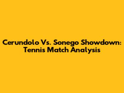 Cerundolo Vs. Sonego Showdown: Tennis Match Analysis